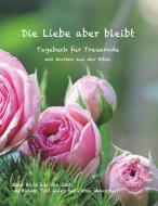 Die Liebe aber bleibt di Ulrike Englmann edito da Books on Demand