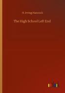 The High School Left End di H. Irving Hancock edito da Outlook Verlag