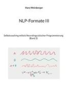 NLP-Formate III di Hans Weinberger edito da Books on Demand