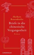 Briefe in die chinesische Vergangenheit di Herbert Rosendorfer edito da Langen - Mueller Verlag