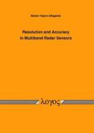 Resolution and Accuracy in Multiband Radar Sensors di Simon Tejero Alfageme edito da Logos Verlag Berlin