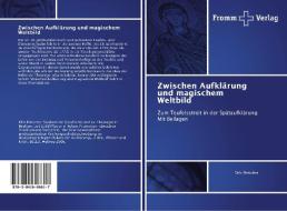 Zwischen Aufklärung und magischem Weltbild di Dirk Fleischer edito da Fromm Verlag