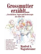 Grossmutter erzählt ... di Manfred A. Wagenbrenner edito da Books on Demand