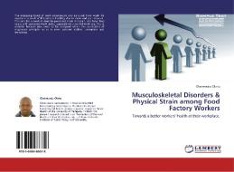 Musculoskeletal Disorders & Physical Strain among Food Factory Workers di Olanrewaju Olotu edito da LAP Lambert Academic Publishing