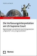 Die Verfassungsinterpretation am US-Supreme Court di Sebastian Dregger edito da Nomos Verlagsges.MBH + Co