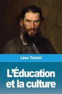 L'Éducation et la culture di Léon Tolstoï edito da Prodinnova
