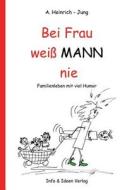 Bei Frau Weiss Mann Nie di A Heinrich-Jung edito da Info & Ideen Verlag