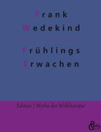 Frühlings Erwachen di Frank Wedekind edito da Gröls Verlag