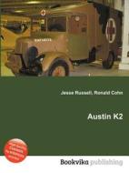 Austin K2 di Jesse Russell, Ronald Cohn edito da Book On Demand Ltd.
