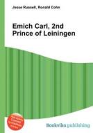 Emich Carl, 2nd Prince Of Leiningen edito da Book On Demand Ltd.