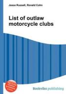 List Of Outlaw Motorcycle Clubs edito da Book On Demand Ltd.