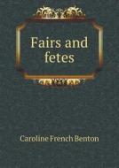 Fairs And Fetes di Caroline French Benton edito da Book On Demand Ltd.