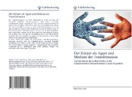Der Körper als Agent und Medium der Transformation di Marie-Theres Ivanov edito da Lehrbuchverlag