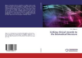 Linking clinical records to the biomedical literature di Noha Alnazzawi edito da LAP Lambert Academic Publishing