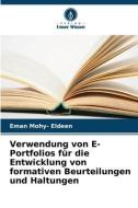 Verwendung von E-Portfolios für die Entwicklung von formativen Beurteilungen und Haltungen di Eman Mohy- Eldeen edito da Verlag Unser Wissen