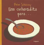 Una Cucharadita Para... di Peter Schossow edito da Loguez