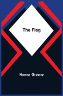 The Flag di Homer Greene edito da Alpha Editions