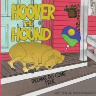 Hoover the Hound: Dreams Do Come True di Rhonda Hurley edito da TRILOGY CHRISTIAN PUB