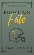 Fighting Fate di Charli Cotner edito da Steiner Books