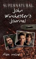 Supernatural: John Winchester's Journal di Alex Irvine edito da HarperCollins Publishers Inc
