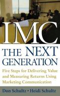 IMC, The Next Generation di Don E. Schultz, Heidi F. Schultz edito da McGraw-Hill Education - Europe