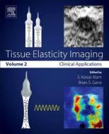 Tissue Elasticity Imaging: Volume 2: Clinical Applications edito da ELSEVIER