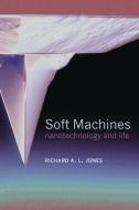 Soft Machines di Richard A. L. Jones edito da OUP Oxford