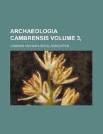 Archaeologia Cambrensis Volume 3, di John Skinner, Cambrian Archaeological Association edito da Rarebooksclub.com