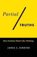Partial Truths di James C. Zimring edito da Columbia University Press