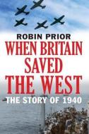 When Britain Saved the West di Robin Prior edito da Yale University Press