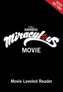 Miraculous Movie: Movie Leveled Reader di Zag America LLC edito da LITTLE BROWN BOOKS FOR YOUNG R