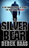 The Silver Bear di Derek Haas edito da Hodder & Stoughton