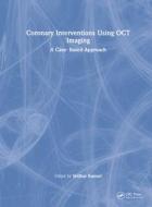 Coronary Interventions Using OCT Imaging edito da Taylor & Francis Ltd