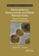 Semiconductor Nanocrystals And Metal Nanoparticles edito da Taylor & Francis Ltd
