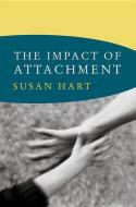The Impact of Attachment di Susan Hart edito da W. W. Norton & Company