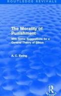 The Morality of Punishment di Alfred Cyril Ewing edito da Taylor & Francis Ltd