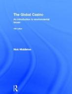 The Global Casino di Nick Middleton edito da Taylor & Francis Ltd