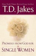 Promises from God for Single Women di T. D. Jakes edito da BERKLEY BOOKS