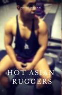 Hot Asian Ruggers di Asian Rugger edito da BLURB INC