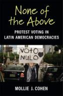 None Of The Above di Mollie J Cohen edito da The University Of Michigan Press