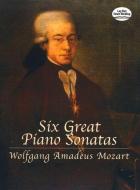 Six Great Piano Sonatas di Wolfgang Amadeus Mozart edito da DOVER PUBN INC