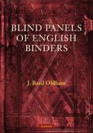 Blind Panels of English Binders di J. Basil Oldham, Oldham J. Basil edito da Cambridge University Press