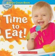 Time to Eat [With Suction Cup] di Thom Wiley edito da Cartwheel Books
