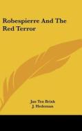 Robespierre and the Red Terror di Jan Ten Brink edito da Kessinger Publishing