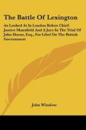 The Battle Of Lexington: As Looked At In di JOHN WINSLOW edito da Kessinger Publishing