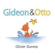 Gideon & Otto di Olivier Dunrea edito da HOUGHTON MIFFLIN