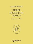 Three Dickinson Songs: Soprano and Piano di Andre Previn edito da G SCHIRMER