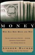 Money: Who Has How Much and Why di Andrew Hacker edito da TOUCHSTONE PR