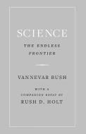 Science, The Endless Frontier di Vannevar Bush edito da Princeton University Press