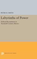 Labyrinths of Power di Peter H. Smith edito da Princeton University Press